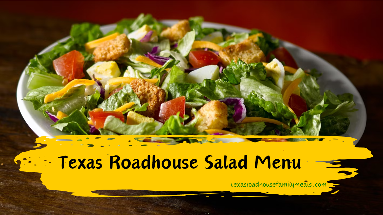 Texas Roadhouse Salad Menu with Dressing